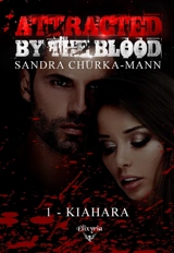 Attracted by the blood : 1 : Kiahara - Sandra Churka-Mann