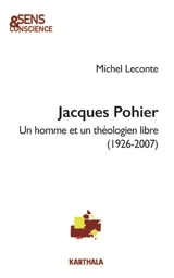 Jacques Pohier : un homme et un théologien libre (1926-2007) - Michel Leconte