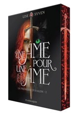 La promesse d'Avalon. Vol. 1. Une âme pour une âme - Lise Syven