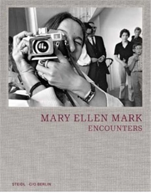 Mary Ellen Mark Encounters - Mark Mary Ellen