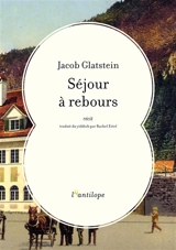 Séjour à rebours : récit - Jacob Glatstein