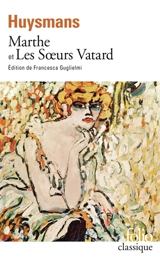 Marthe : histoire d'une fille. Les soeurs Vatard - Joris-Karl Huysmans