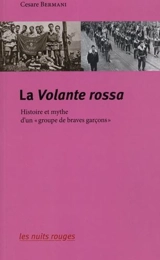 La Volante rossa : mythe et histoire d'un groupe de braves garçons, avec un témoignage d'Eligio Trincheri - Cesare Bermani