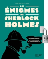 Les énigmes de Sherlock Holmes : mesurez-vous au célèbre détective de Baker street avec 150 énigmes ! - Nicole Masson