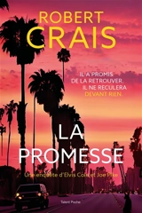Une enquête d'Elvis Cole et Joe Pike. La promesse - Robert Crais