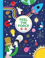 Feel the Force Revealing the Physics Secrets that Rule the Universe - Mike Barfield