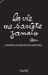 La vie ne s'arrête jamais : l'univers de Ben en six chapitres. Vol. 1 - Ben