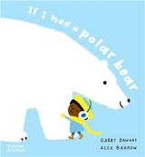 If I had a polar bear (Paperback) - Alex Barrow