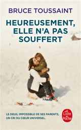 Heureusement, elle n'a pas souffert - Bruce Toussaint