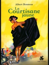 La courtisane jaune - Albert Bonneau