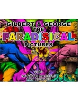 Gilbert & George The PARADISICAL Pictures - Michael Bracewell