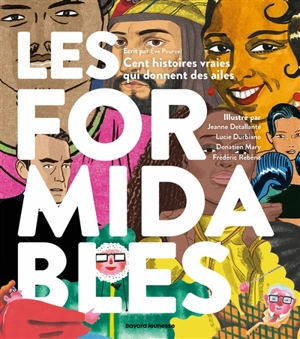 Les formidables : cent histoires vraies qui donnent des ailes - Eve Pourcel