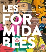 Les formidables : cent histoires vraies qui donnent des ailes - Eve Pourcel