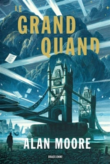 Long London. Vol. 1. Le Grand Quand - Alan Moore