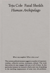 Sheikh Fazal/ Cole Teju Human Archipelago (Revised edition) - Fazal Sheikh