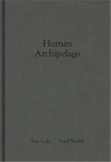 Fazal Sheikh and Teju Cole Human Archipelago - Fazal Sheikh