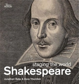 Shakespeare : Staging the World - Bate