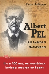 Albert Pel : le Landru savoyard - Pierre Hoffmann