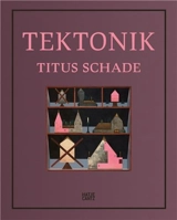 Titus Schade Tektonik - Elisabeth Dutz