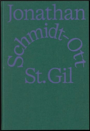 Jonathan Schmidt-Ott : St.Gil - Lukas Feireiss