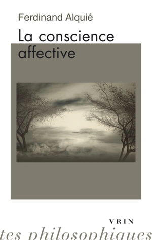 La conscience affective - Ferdinand Alquié