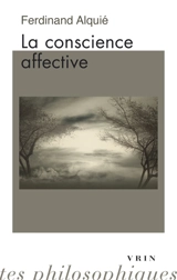 La conscience affective - Ferdinand Alquié