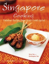 Singapore Cooking Fabulous Recipes From Asia's Food Capital - Terry Tan