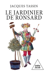 Le jardinier de Ronsard - Jacques Tassin