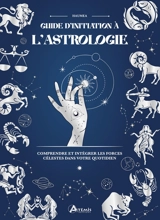 Guide d'initiation à l'astrologie : comprendre et intégrer les forces célestes dans votre quotidien - Hauméa