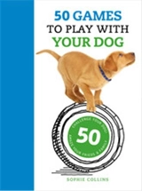 50 Games to Play With Your Dog - Suellen Dainty