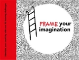 Frame your Imagination - Caroline Ellerbeck