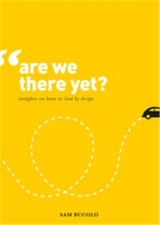 Are We There Yet ? : Insights on How to Lead by Design - Sam Bucolo