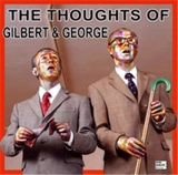 The Thought of Gilbert & George - George Gilbert