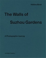 Hélène Binet The wall of Suzhou gardens - Hélène Binet