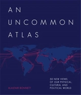 An Uncommon Atlas - Alastair Bonnett
