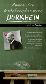 Apprendre à philosopher avec Durkheim - Jérémy Berriau