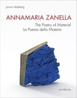 Annamaria Zanella The Poetry of Material - Jorunn Veiteberg