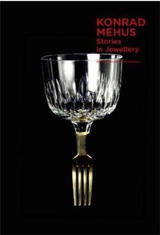 Konrad Mehus Stories in Jewellery - Jorunn Veiteberg