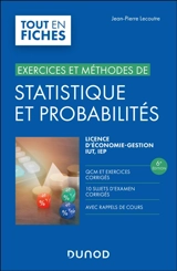 Exercices et méthodes de statistique et probabilités : licence d'économie-gestion, IUT, IEP - Jean-Pierre Lecoutre