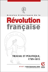 Annales historiques de la Révolution française, n° 417. Travail et politique, 1789-1815