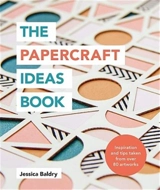 The Papercraft Ideas Book - Jessica Baldry