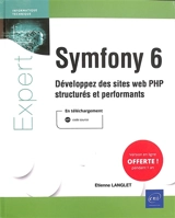 Symfony 6 : développez des sites web PHP structurés et performants - Etienne Langlet