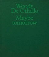 Woody De Othello : Maybe Tomorrow - Woody De Othello