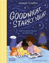 Goodnight, Starry Night : Bedtime poems inspired by works of art - Joseph Coelho
