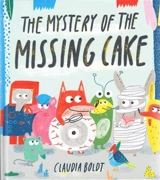 The Mystery of the Missing Cake - Claudia Boldt