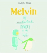 Melvin The Lukiest Monkey in the World - Claudia Boldt
