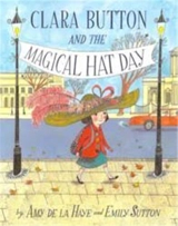 Clara Button & the Magical Hat Day (Paperback) - Amy De la Haye