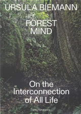 Ursula Biemann Forest Mind - Ursula Biemann