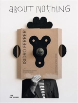 Isidro Ferrer About Nothing - Miguel Angel Pérez Arteaga