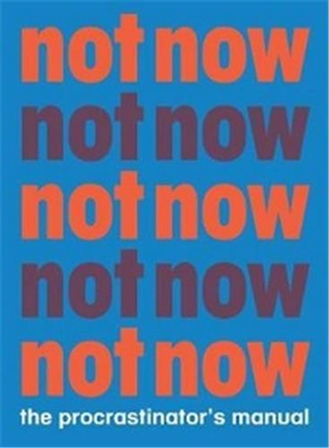 Not Now The Procrastinator´s Playbook - Benjamin Britten